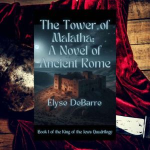 The Tower of Malatha: A Novel of Ancient Rome
