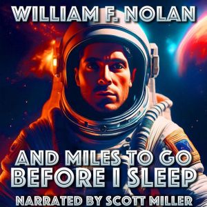 And Miles to Go Before I Sleep: A Journey Across the Stars to a Long-Forgotten Home