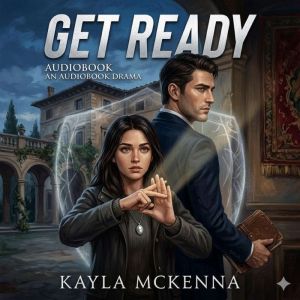 Get Ready, Kayla Mckenna