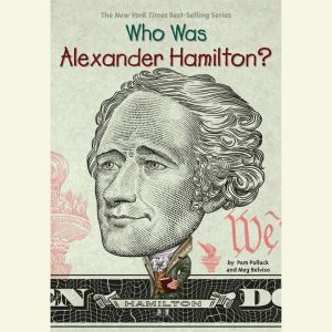 Who Was Alexander Hamilton?, Pam Pollack