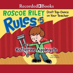 Dont Tap Dance On Your Teacher, Katherine Applegate
