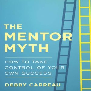 The Mentor Myth, Debby Carreau