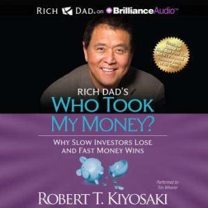 Rich Dads Who Took My Money?, Robert T. Kiyosaki
