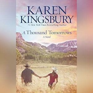 A Thousand Tomorrows, Karen Kingsbury