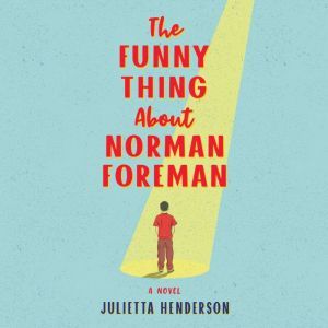 The Funny Thing About Norman Foreman, Julietta Henderson