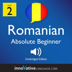 Learn Romanian  Level 2 Absolute Be..., Innovative Language Learning