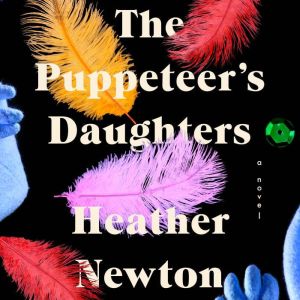 The Puppeteers Daughters, Heather Newton