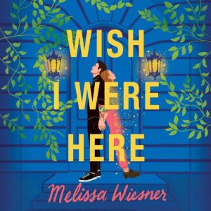 Wish I Were Here, Melissa Wiesner