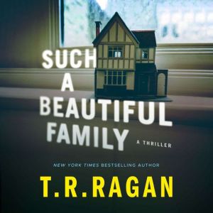 Such a Beautiful Family, T.R. Ragan