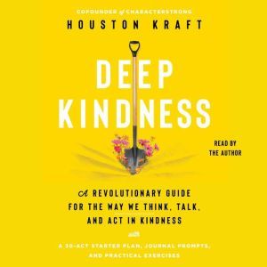 Deep Kindness, Houston Kraft