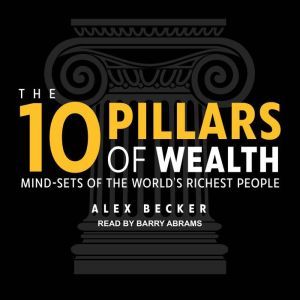The 10 Pillars of Wealth, Alex Becker