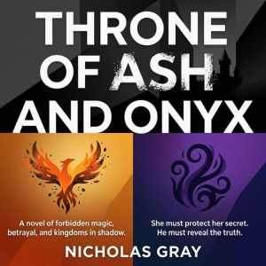 Throne of Ash and Onyx, Nicholas Gray