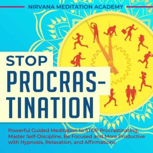 Stop Procrastination: Powerful Guided Meditations to STOP Procrastinating, Master Self-Discipline, Be Focused and More Product