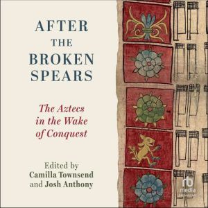 After the Broken Spears, Camilla Townsend