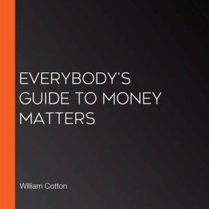 Everybody's Guide to Money Matters