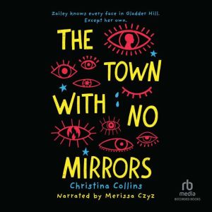 Town with No Mirrors, Christina Collins