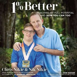 1% Better: Reaching My Full Potential and How You Can Too, Chris Nikic