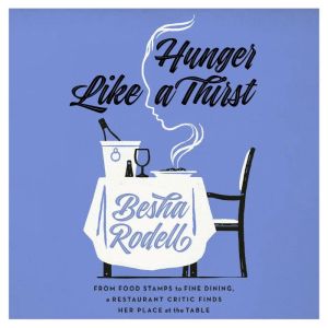 Hunger Like a Thirst, Besha Rodell