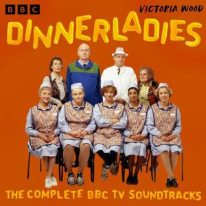 dinnerladies, Victoria Wood