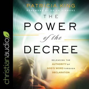 The Power of the Decree, Patricia King