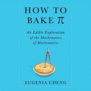 How to Bake PI, Eugenia Cheng