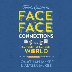 The Teens Guide to FacetoFace Conn..., Jonathan McKee
