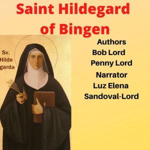 Saint Hildegard of Bingen, Bob Lord