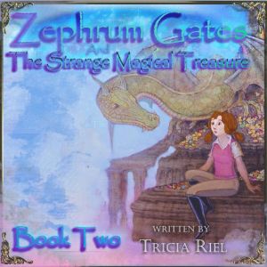 Zephrum Gates  The Strange Magical T..., Tricia Riel