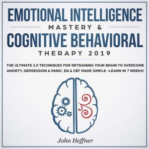 Emotional Intelligence Mastery  Cogn..., John Heffner