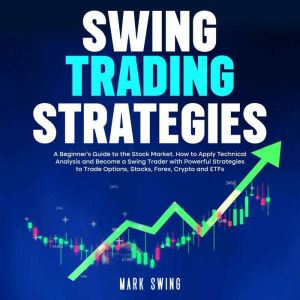 Swing Trading Strategies, Mark Swing