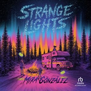 Strange Lights, Mira Gonzalez