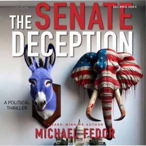 The Senate Deception, Michael Fedor