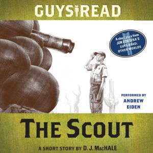 Guys Read: The Scout: A Short Story from Guys Read: Other Worlds, D. J. MacHale