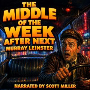 The Middle of the Week After Next, Murray Leinster