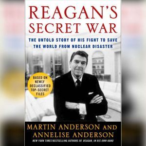 Reagans Secret War, Martin Anderson