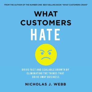 What Customers Hate, Nicholas Webb