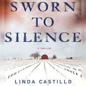 Sworn to Silence, Linda Castillo