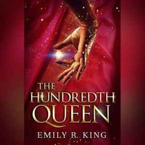 The Hundredth Queen, Emily R. King