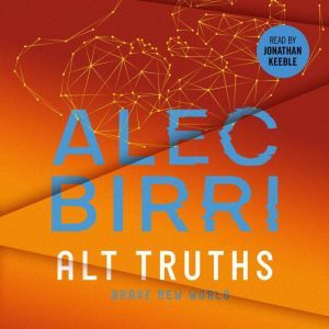 Alt Truths, Alec Birri