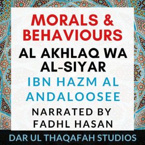 Morals  Behaviours  Al Akhlaq Wa Al..., Ibn Hazm Al Andaloosee