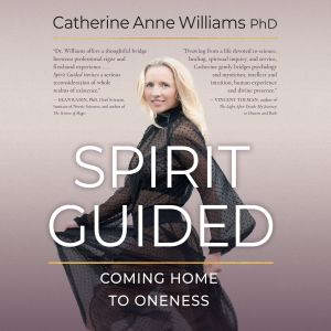 Spirit Guided, Catherine Anne Williams PhD