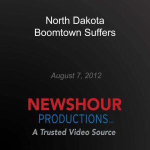 North Dakota Boomtown Suffers