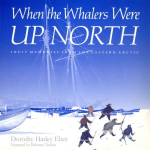 When the Whalers Were Up North, Dorothy Harley Eber