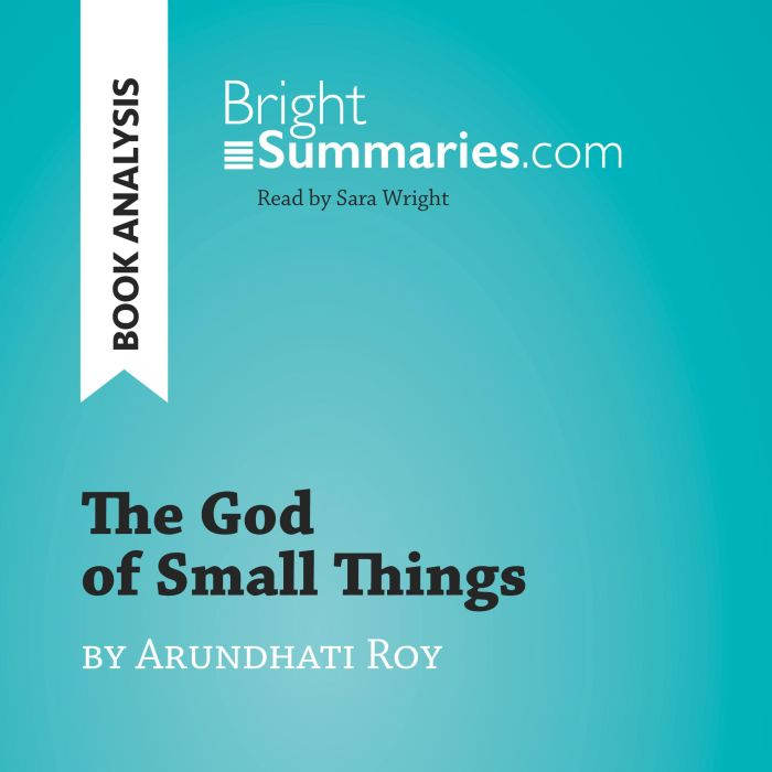 The God of Small Things by Arundhati ..., Bright Summaries