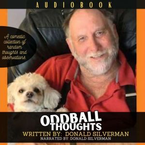 Oddball Thoughts, Donald Silverman