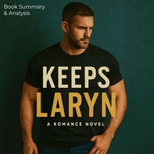 Book summary  analysis of Keeps Lary..., Briefly Summaries