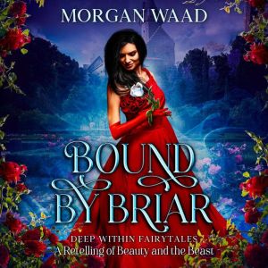 Bound by Briar: A Retelling of Beauty and the Beast