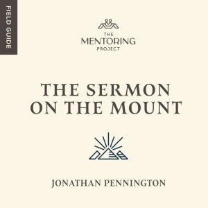 The Sermon on the Mount, Jonathan T. Pennington
