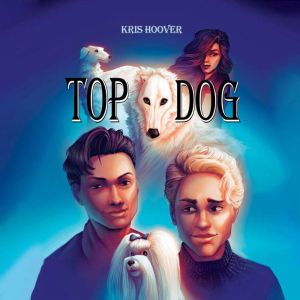 Top Dog, Kris Hoover