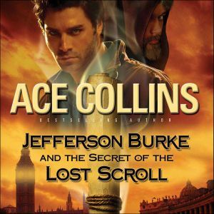 Jefferson Burke and the Secret of the..., Ace Collins